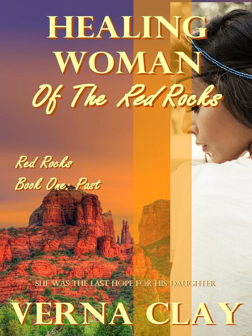 Title details for Healing Woman of the Red Rocks by Verna Clay - Available